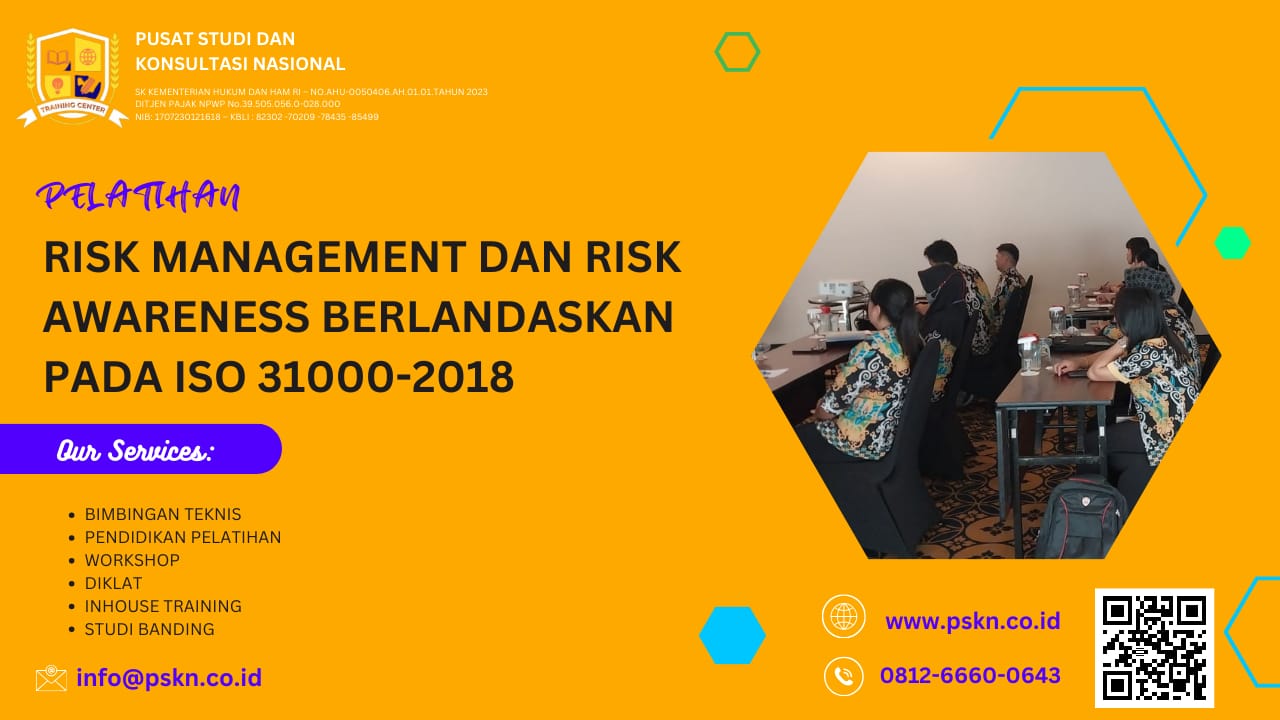 PELATIHAN RISK MANAGEMENT DAN RISK AWARENESS BERLANDASKAN PADA ISO 31000-2018